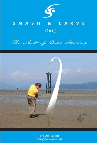 Бумажная книга «Smash and Carve Golf! The Art of Ball Striking», автор Скотт Минни - фото №1