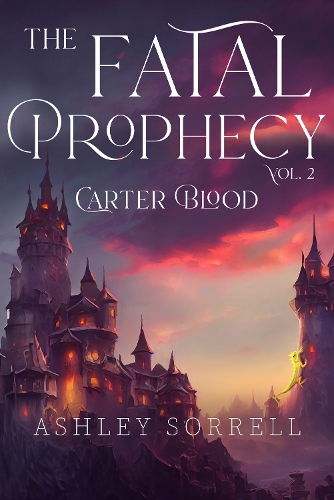 Бумажная книга «Fatal Prophecy Vol. 2: Carter Blood», автор Эшли Соррелл - фото №1