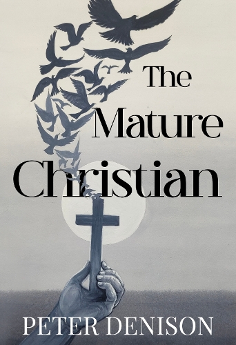 Бумажная книга «The Mature Christian», автор Питер Денисон - фото №1