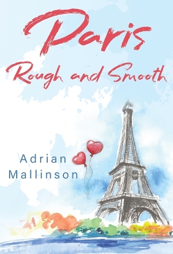 Бумажная книга «Paris Rough and Smooth», автор Адриан Маллинсон - фото №1