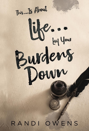 Бумажная книга «This... Is About Life... Lay Your Burdens Down», автор Рэнди Оуэнс - фото №1