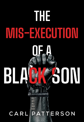 Бумажная книга «The Mis-Execution of a Black Son», автор Карл Паттерсон - фото №1