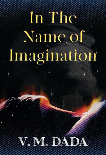 Бумажная книга «In the Name of Imagination», автор В. М. Дада - фото №1