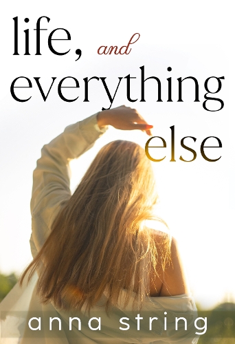 Паперова книга «Life, and Everything Else», автор Анна Стрінг - фото №1