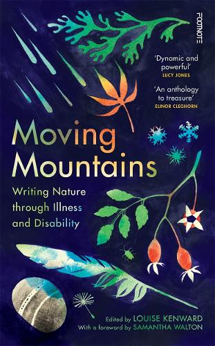 Паперова книга «Moving Mountains: Writing Nature through Illness and Disability», автор Луїза Кенворд - фото №1