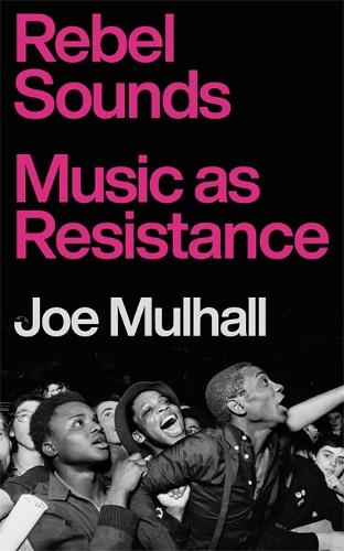 Бумажная книга «Rebel Sounds: Music as Resistance», автор Джо Малхолл - фото №1