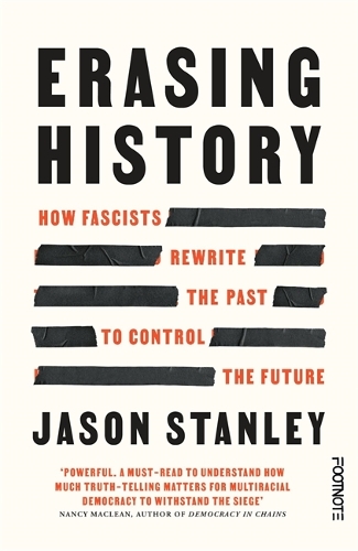 Бумажная книга «Erasing History: How Fascists Rewrite the Past to Control the Future», автор Джейсон Стэнли - фото №1