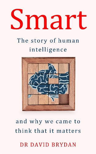Бумажная книга «Smart: A history of intelligence», автор Дэвид Брайдан - фото №1