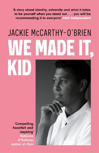 Бумажная книга «We Made It, Kid: 'Compelling, heartfelt and inspiring' Katriona O'Sullivan, author of Poor», автор Джеки Маккарти О'Брайен - фото №1