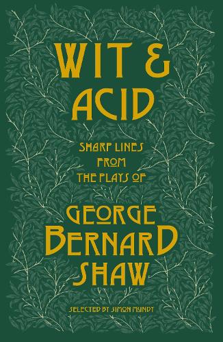 Бумажная книга «Wit and Acid: Sharp Lines from the Plays of George Bernard Shaw, Volume I», автор Бернард Шоу - фото №1