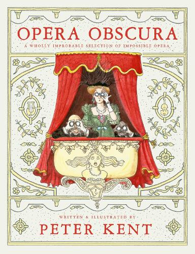 Бумажная книга «Opera Obscura: A Wholly Improbable Selection of Impossible Opera» - фото №1
