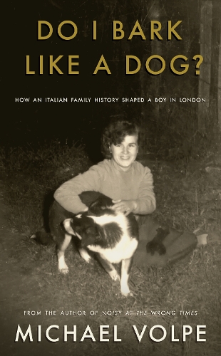 Паперова книга «Do I Bark Like a Dog?: How an Italian Family History Shaped a Boy in London», автор Майкл Вольпе - фото №1