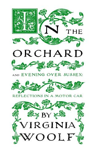 Бумажная книга «In the Orchard: And Evening Over Sussex: Reflections in a Motor Car», автор Вирджиния Вулф - фото №1