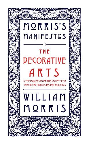 Бумажная книга «The Decorative Arts: And The Manifesto of the Society for the Protection of Ancient Buildings», автор Уильям Моррис - фото №1