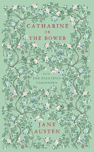 Паперова книга «Catharine, or The Bower: And The Beautiful Cassandra», автор Джейн Остін - фото №1