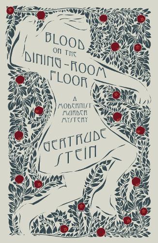 Паперова книга «Blood on the Dining-Room Floor: A Modernist Murder Mystery», автор Гертруда Стайн - фото №1