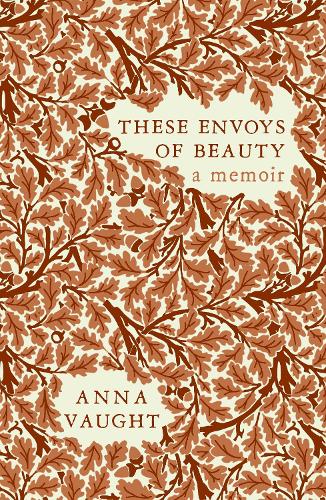 Paper book «These Envoys of Beauty: A Memoir», author Anna Vaught - фото №1