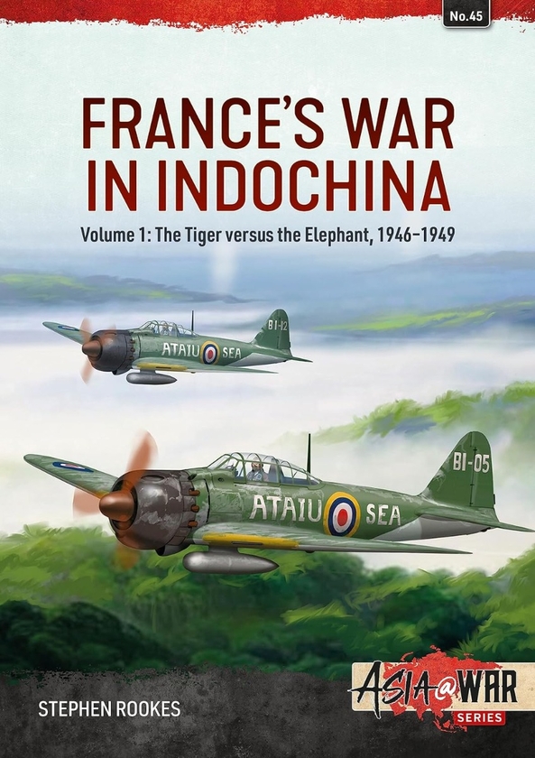 Бумажная книга «France's War in Indochina. Volume 1. The Tiger versus the Elephant, 1946-1949», автор Стивен Рукс - фото №1