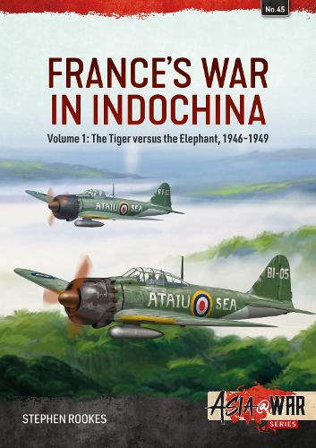 Бумажная книга «France's War in Indochina. Volume 1. The Tiger versus the Elephant, 1946-1949», автор Стивен Рукс - фото №1