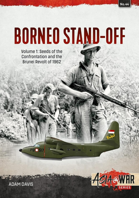 [object Object] «Borneo Stand-Off. Volume 1. Seeds of the Confrontation and the Brunei Revolt of 1962», автор Адам Дэвис - фото №1