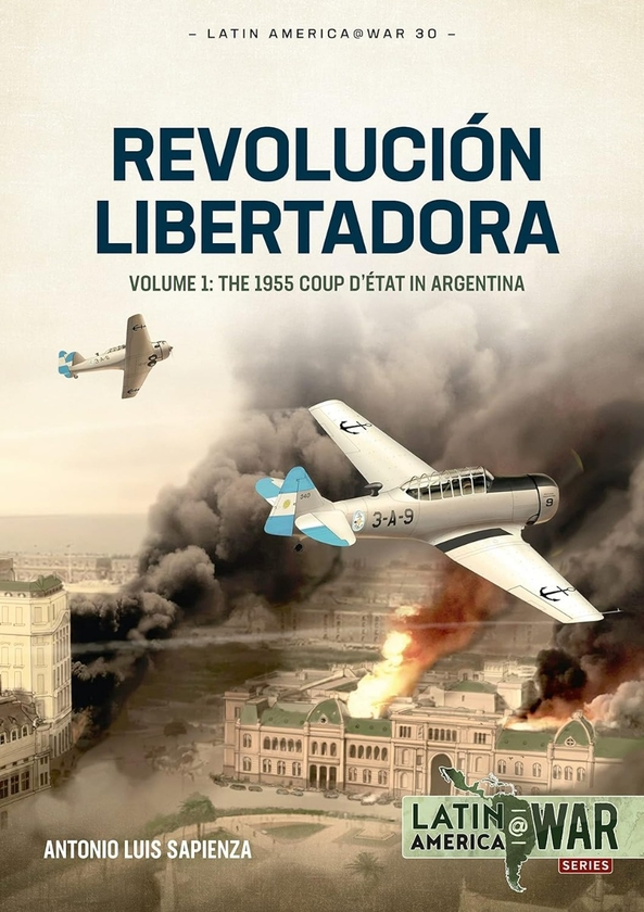 Электронная книга «Revolucion Libertadora Volume 1», автор Антонио Луис Сапиенца Фраккиа - фото №1