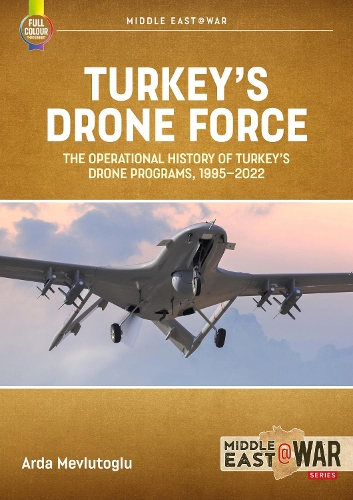 Бумажная книга «Turkey's Drone Force: The Operational History of Turkey's Drone Programs, 1995-2022», автор Арда Мевлутоглу - фото №1