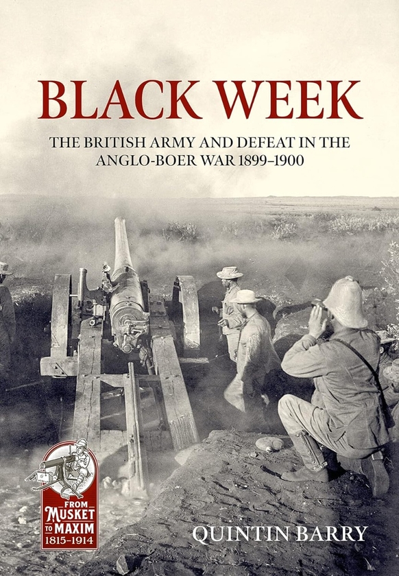 Бумажная книга «Black Week. The British Army and Defeat in the Anglo-Boer War 1899-1900», автор Квинтин Бэрри - фото №1