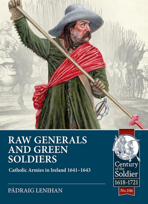 Бумажная книга «Raw Generals and Green Soldiers. Catholic Armies in Ireland 1641-43», автор Падрайг Ленихан - фото №1