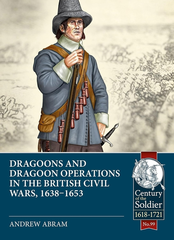 Бумажная книга «Dragoons and Dragoon Operations in the British Civil Wars, 1638-1653», автор Эндрю Абрам - фото №1