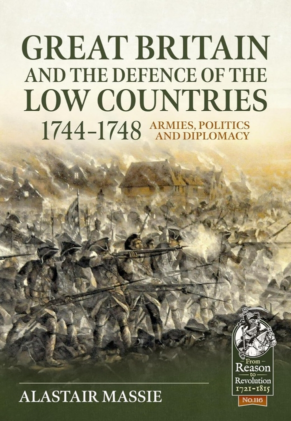 Бумажная книга «Great Britain and the Defence of the Low Countries, 1744-1748. Armies, Politics and Diplomacy», автор Аластер Мэсси - фото №1