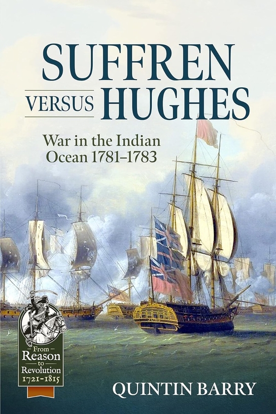 Бумажная книга «Suffren versus Hughes. War in the Indian Ocean 1781-1783», автор Квинтин Бэрри - фото №1