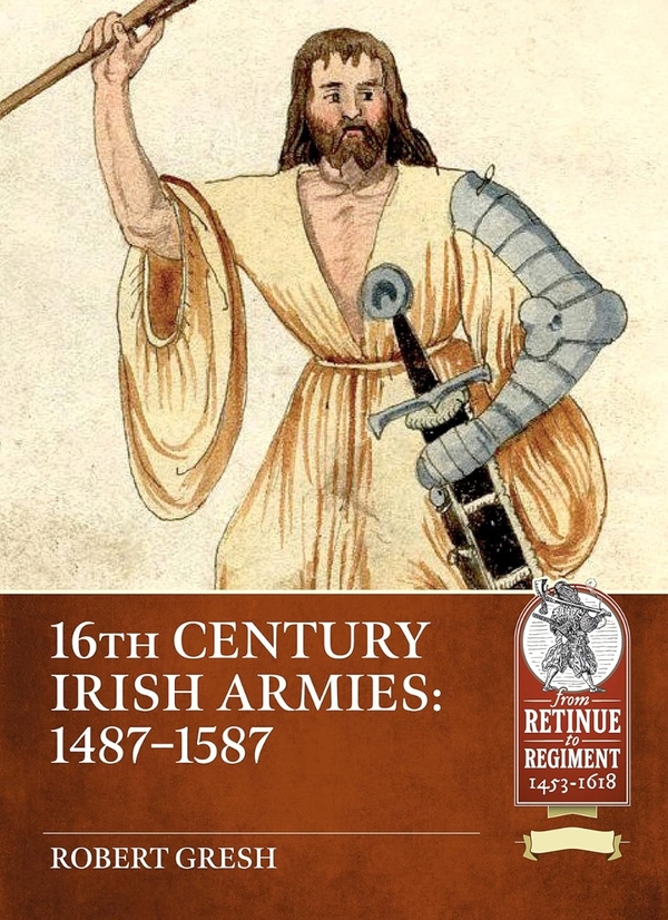 Паперова книга «16th Century Irish Armies 1487-1587», автор Роберт Греш - фото №1