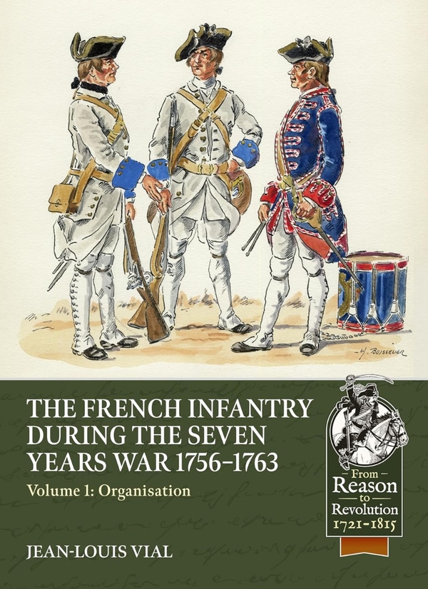 Паперова книга «French Infantry During the Seven Years War 1756-1763. Volume 1. Organisation», автор Жан-Луї Віаль - фото №1
