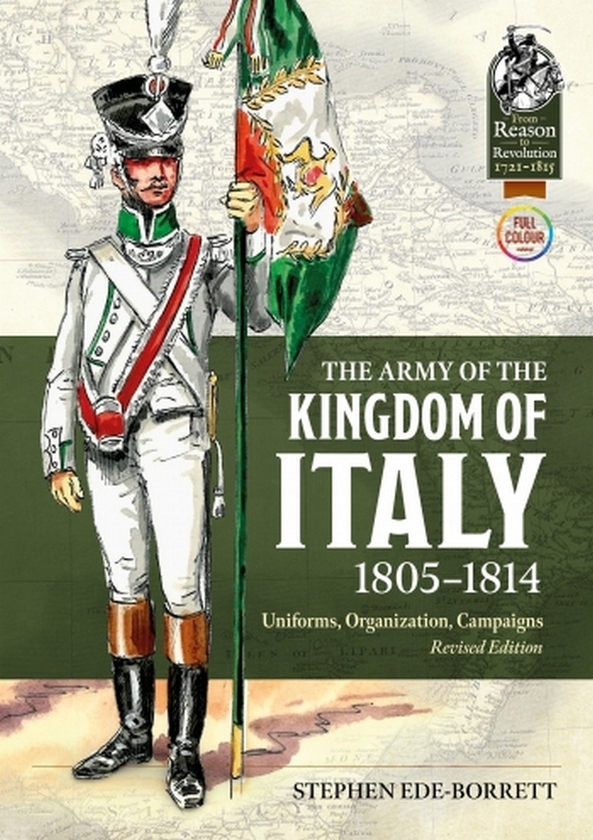 Бумажная книга «The Army of the Kingdom of Italy 1805-1814. Uniforms, Organization, Campaigns. Revised edition», автор Стивен Эде-Борретт - фото №1