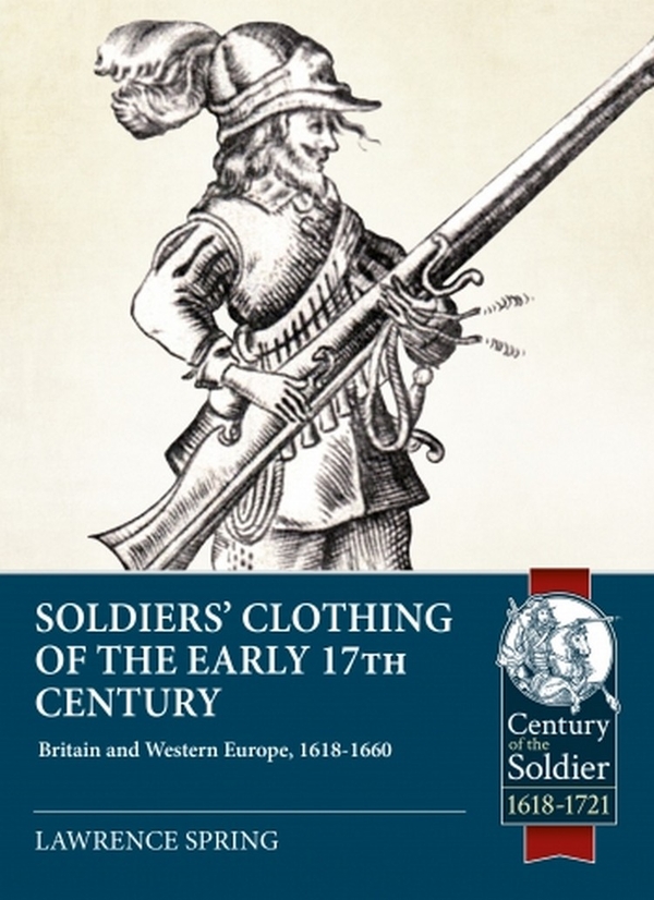Paper book «Soldiers' Clothing of the early 17th century. Britain and Western Europe, 1618-1660», author Laurence Spring - фото №1