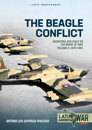 Бумажная книга «The Beagle Conflict. Argentina and Chile on the Brink of War. Volume 2: 1978-1984», автор Антонио Луис Сапиенца Фраккиа - фото №1