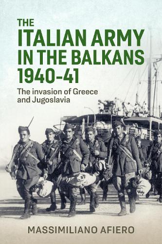 Бумажная книга «The Italian Army in the Balkans 1940-41: The invasion of Greece and Jugoslavia», автор Массимилиано Афиеро - фото №1