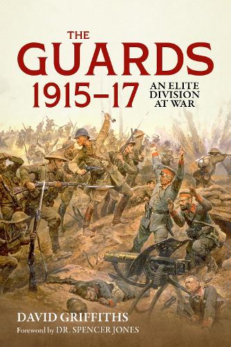 Паперова книга «The Guards 1915-17: An Elite Division at War», автор Девід Гріффітс - фото №1