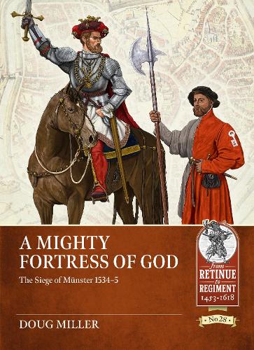 Бумажная книга «A Mighty Fortress of God: The Siege of Münster 1534-5», автор Дуглас Миллер - фото №1