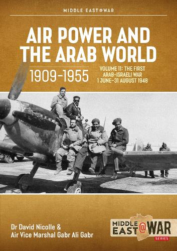 Бумажная книга «Air Power and the Arab World 1909-1955 Volume 11: Palestine War, 1 June-11 July 1948» - фото №1