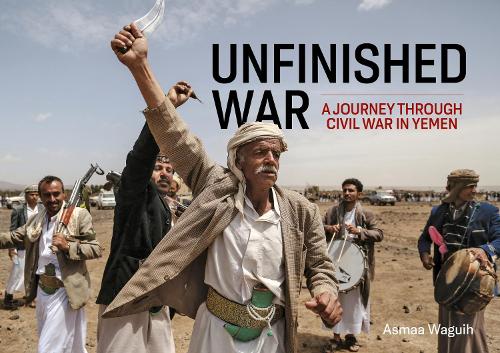 Бумажная книга «Unfinished War: A Journey through Civil War in Yemen», автор Асмаа Вагуих - фото №1