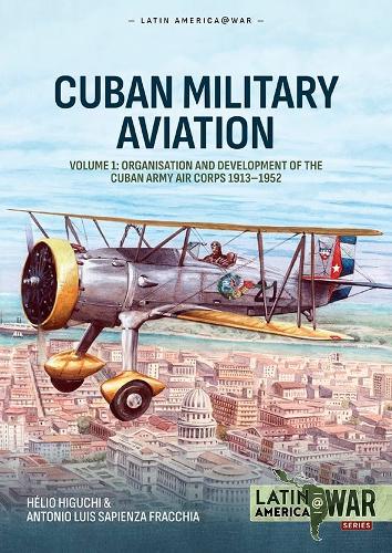 Бумажная книга «Cuban Military Avaition Volume 1: Organisation and Development of the Cuban Army Air Corps 1913-1952», автор Хелио Хигучи - фото №1