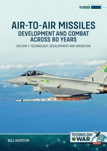 Паперова книга «Air-to-Air Missiles, Development and Combat Across 80 Years Volume 1: Technology, Development and Operation», автор Білл Нортон - фото №1
