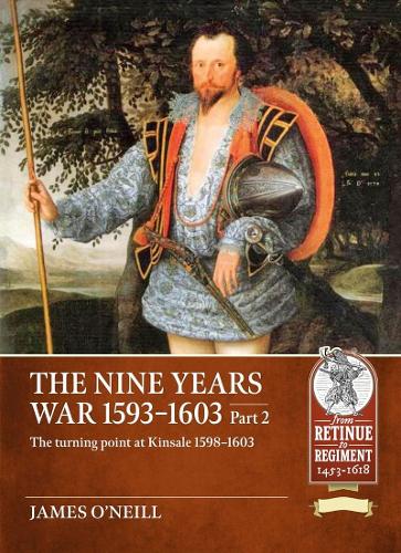 Бумажная книга «The Nine Years War 1593-1603 Part 2: The turning point at Kinsale 1598-1603», автор Джеймс О'Нил - фото №1