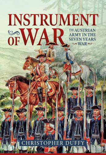 Бумажная книга «Instrument of War: The Austrian Army in the Seven Years War», автор Кристофер Даффи - фото №1