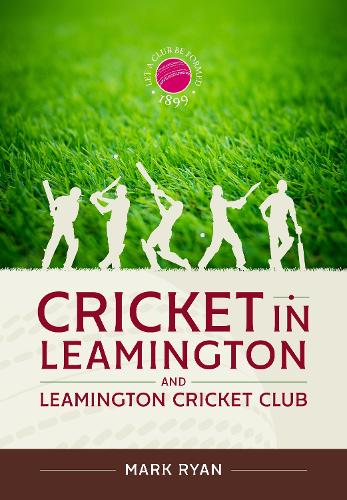 Бумажная книга «Cricket in Leamington and Leamington Cricket Club», автор Марк Райан - фото №1