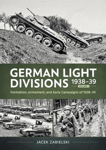 Бумажная книга «German Light Divisions 1938-39 Volume 1: Formation, Armament, and Early Campaigns of 1938–39», автор Яцек Забельский - фото №1