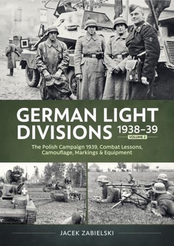 Бумажная книга «German Light Divisions 1938-39 Volume 2: Polish Campaign 1939, Combat Lessons, Camouflage, Markings & Equipment», автор Яцек Забельский - фото №1
