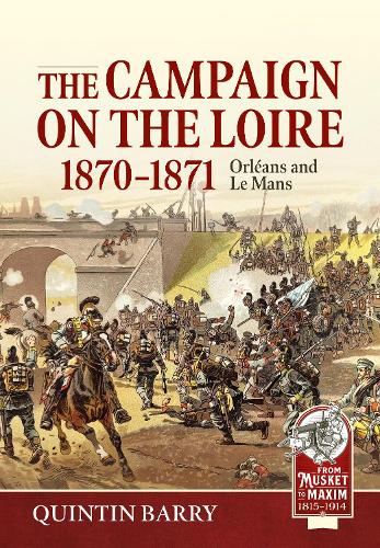 Бумажная книга «The Campaign on the Loire, 1870-1871: Orleans and Le Mans», автор Квинтин Барри - фото №1