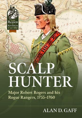 Паперова книга «Scalp Hunter: Major Robert Rogers and His Rogue Rangers, 1755 - 1760», автор Алан Д. Гафф - фото №1